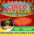 Pela 1ª vez em Capanema o internacional Circo Las Vegas. Confira!