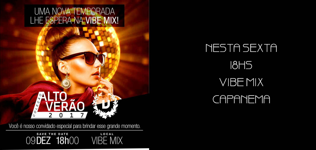 VIBE MIX Lança coleção de ALTO VERáƒO NESTA SEXTA (09), em Capanema